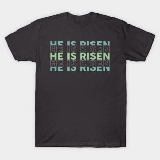 He Is Risen T-Shirt